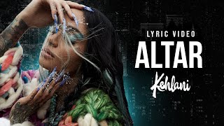 Kehlani  Altar LYRICS [upl. by Eynaffit]