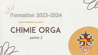 Formation PASS 20232024  Chimie Organique partie 2 [upl. by Agustin83]