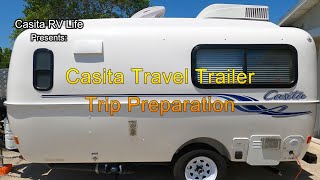 Casita Travel Trailer Trip Preparation [upl. by Vinny]