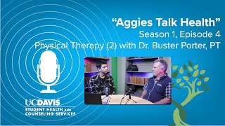 Aggies Talk Health Ep 4 Physical Therapy with Dr Buster Porter [upl. by Katy]