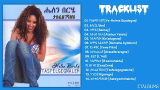 Helen Berhe  Tasfelgegnaleh Full Album  ሄለን በርሄ  ታስፈልገኛለህ ሙሉ አልበም [upl. by Timoteo]