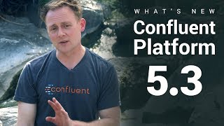 Confluent Platform 53  Whats New in This Release [upl. by Nidia]