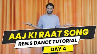 Learn Easy Dance Steps To Aaj Ki Raat Song  Day 4 In Reels Dance Tutorial Series [upl. by Penhall]