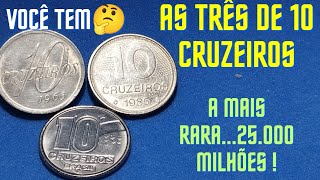 AS TRÊS MOEDAS DE 10 CRUZEIROS COM DESTAQUE PRA MAIS RARA E ALGUMAS COM DEFEITO [upl. by Evyn]