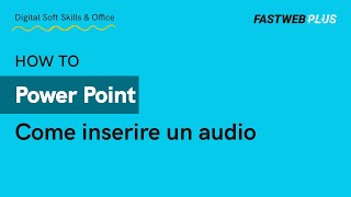 Come inserire un audio in PowerPoint  FASTWEB PLUS [upl. by Niatsirt]