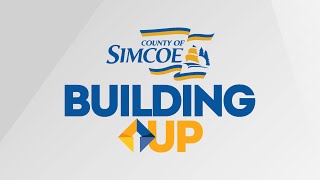 The County of Simcoe is Building Up our communities [upl. by Rangel970]