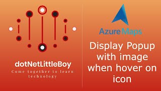 Part 5 Display popup with text and image details when hover on icon in Map  Azure Map Tutorial [upl. by Yebba801]