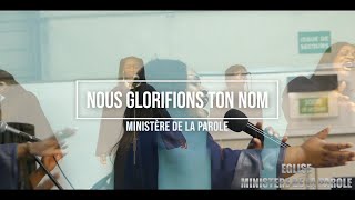 Nous glorifions ton nom  Ministère de la Parole 2022 [upl. by Lurie180]