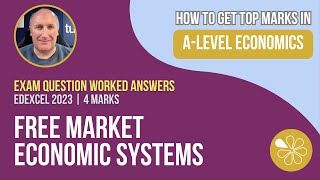 Free Market Systems  How to Get Top Marks  Edexcel A Level Economics  4 marker [upl. by Jecoa415]