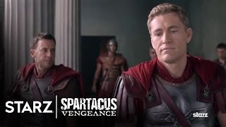 Spartacus Vengeance  Episode 9 Clip Return To Rome Immediately  STARZ [upl. by Ruprecht]