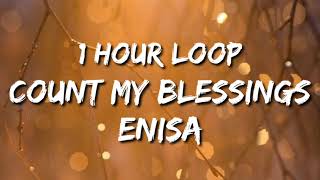 Enisa  Count My Blessings 1 Hour Loop [upl. by Hansen200]