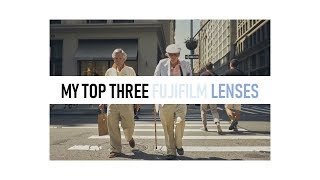 My Top Three FujiFilm Fujinon Lenses [upl. by Eceerehs]