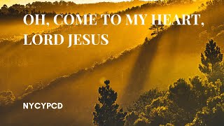 Oh Come to my heart Lord Jesus [upl. by Fineman476]