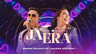 Banda Encantu´s NaiaraAzevedoOFICIAL  💜Já Era💜 [upl. by Minnie]