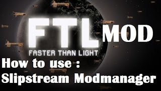 FTL Mods 2  Using Slipstream Modmanager [upl. by Nylodnarb]