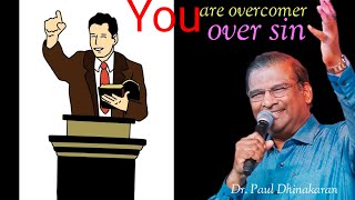 You Are Overcomer Over Sin  Dr Paul Dhinakaran [upl. by Repip]