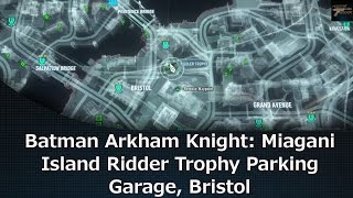 Batman Arkham Knight Miagani Island Ridder Trophy Parking Garage Bristol [upl. by Kristien154]