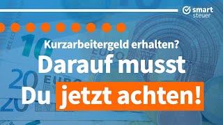 Kurzarbeitergeld bekommen Das musst du jetzt unbedingt beachten [upl. by Sergent814]