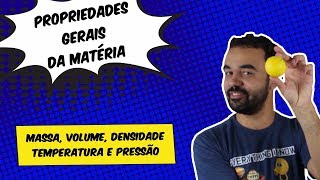 QUÍMICA PROPRIEDADES GERAIS DA MATÉRIA  MASSA VOLUME DENSIDADE TEMPERATURA E PRESSÃO [upl. by Noval]