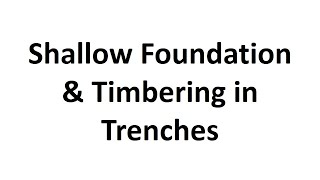 CTLecture 3 Shallow Foundation amp Timbering in Trenches By ProfSHThumar [upl. by Tabib947]