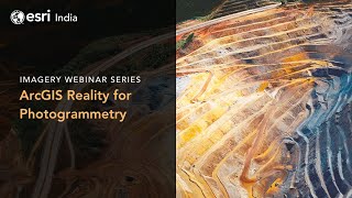 Imagery Webinar Series  ArcGIS Reality for Photogrammetry [upl. by Snebur279]