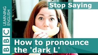 Helen explains how to pronounce the dark L  Stop Saying [upl. by Caldwell]