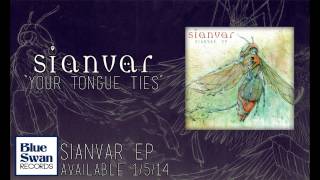 Sianvar  Your Tongue Ties [upl. by Carina]