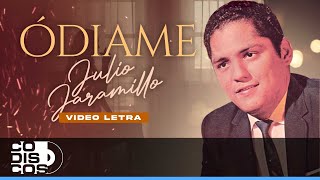 Ódiame Julio Jaramillo  Video Letra [upl. by Eydnarb]