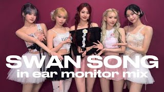 LE SSERAFIMSWAN SONG in ear monitor mix  use headphones [upl. by Anigar]