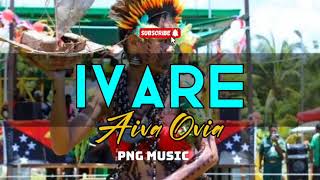 Ivare  Aiva Ovia Central Local Hits PNG Music [upl. by Schonfield]