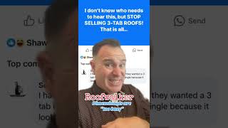 Stop selling 3 tab shingles roofing roofers roofingcontractor [upl. by Paik]