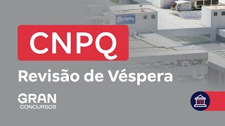 Concurso CNPQ  Revisão de Véspera [upl. by Arman]