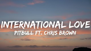 Pitbull  International Love Lyrics ft Chris Brown [upl. by Lockwood325]