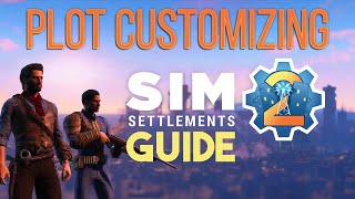 Sim Settlements 2 Guide Series Plot Customization [upl. by Amleht]