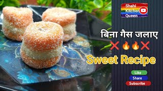 💥Easy Instant Sweet🔥Cooking Without Flame🔥 Homemade Special fireless 🔥Sweets 💫 Kuch Yummy Recipe ✨ [upl. by Montfort]