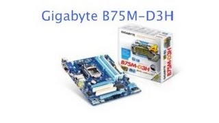 Gigabyte B75MD3H Motherboard Unboxing and Review [upl. by Erreip]