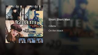 Short Short Man  Gillette [upl. by Tibold]