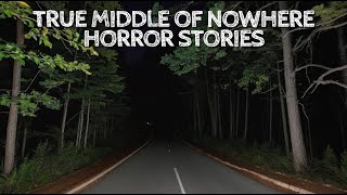 5 True Middle of Nowhere Horror Stories [upl. by Kanya]