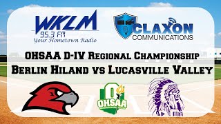 OHSAA DIV Regional Championship  Berlin Hiland vs Lucasville Valley presented by WKLM [upl. by Anotyad996]