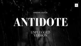 Antidote Unplugged  Karan Aujla [upl. by Danaher]