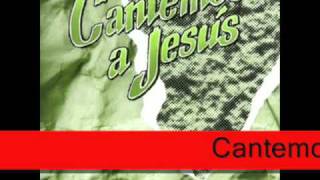 Cantemos a Jesus [upl. by Lilias836]