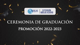 CEREMONIA DE GRADUACIÓN  EXTENSIÓN UDELAS AZUERO 20222023 [upl. by Airdnahs]