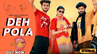 Deh Pola  Official Video Desi aali daru pike Satya Palwaliya  Sushma Chaudhary Dj Songs 2023 [upl. by Htebazle838]