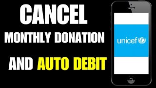 How To Cancel Unicef Auto Debit  Unicef india donation cancellation [upl. by Aneeled787]