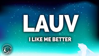 Lauv  I Like Me Better Lyrics [upl. by Innavoij]