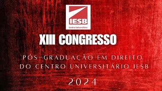 Live XIII Congresso de PósGraduação em Direito do Centro Universitário IESB [upl. by Euqinahc]