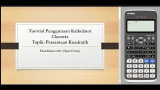 Tutorial Penggunaan Kalkulator Classwiz Persamaan Kuadratik [upl. by Yrkcaz]