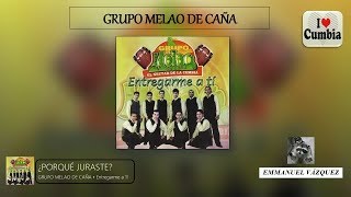 Porqué Juraste  Grupo Melao de Caña [upl. by Nhguav]