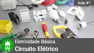 Eletricidade Básica  Aula 1  Circuito Elétrico [upl. by Zeculon897]