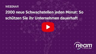 Webinar 2000 neue Schwachstellen jeden Monat  so schuetzen Sie ihr Unternehmen dauerhaft [upl. by Eemak]